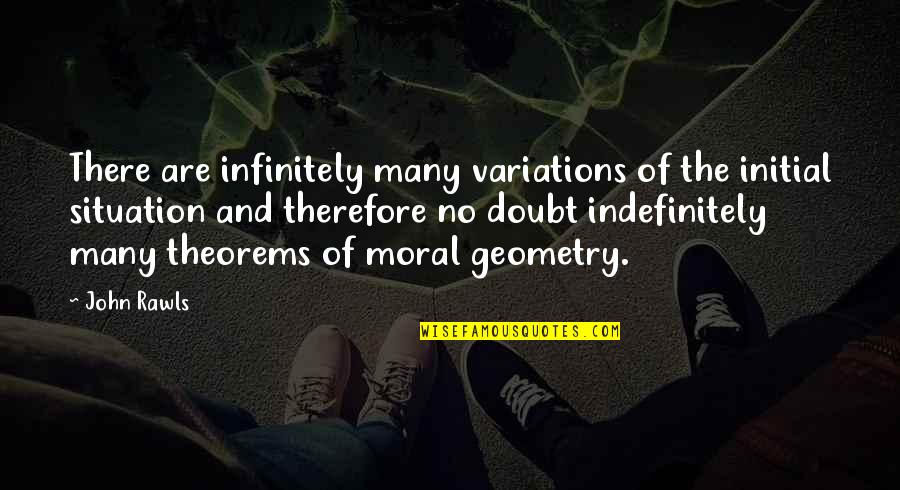 Harinath Jha Quotes By John Rawls: There are infinitely many variations of the initial