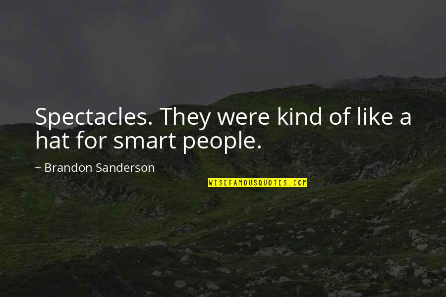 Harinton Quotes By Brandon Sanderson: Spectacles. They were kind of like a hat