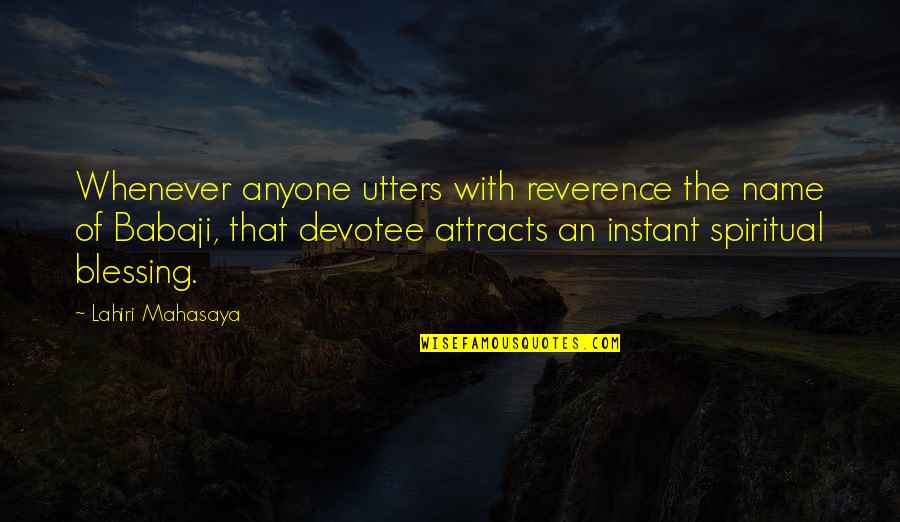 Hariot Covert Quotes By Lahiri Mahasaya: Whenever anyone utters with reverence the name of