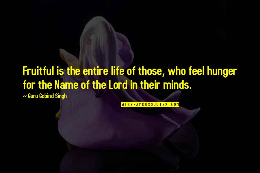 Haritalarda L Ek Quotes By Guru Gobind Singh: Fruitful is the entire life of those, who