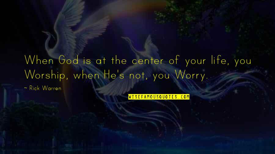 Haritini Kanthou Quotes By Rick Warren: When God is at the center of your