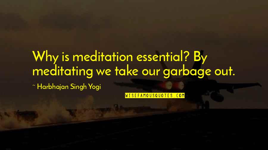 Harivansh Rai Bachchan Motivational Quotes By Harbhajan Singh Yogi: Why is meditation essential? By meditating we take Harivansh Rai Bachchan Motivational Quotes By Harbhajan Singh Yogi: Why is meditation essential? By meditating we take