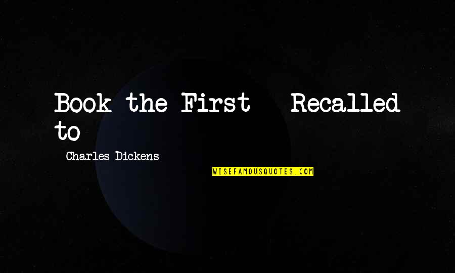 Harjot Lasher Quotes By Charles Dickens: Book the First - Recalled to
