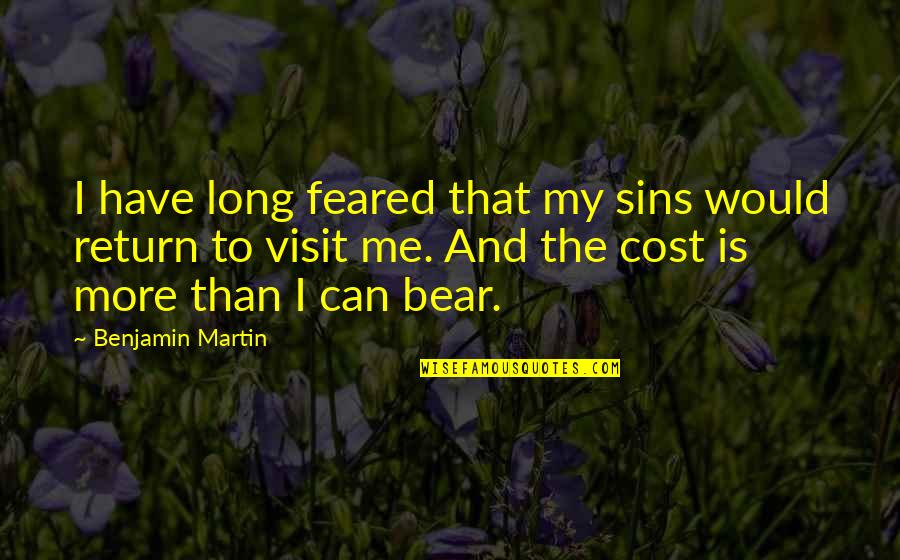 Harkat Quotes By Benjamin Martin: I have long feared that my sins would