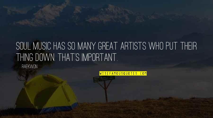 Harkishin Jagtiani Quotes By Raekwon: Soul music has so many great artists who