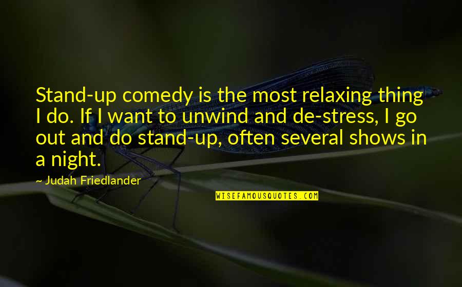 Harkleroad Tennis Quotes By Judah Friedlander: Stand-up comedy is the most relaxing thing I