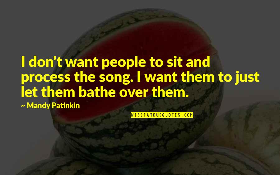 Harland David Colonel Sanders Quotes By Mandy Patinkin: I don't want people to sit and process Harland David Colonel Sanders Quotes By Mandy Patinkin: I don't want people to sit and process