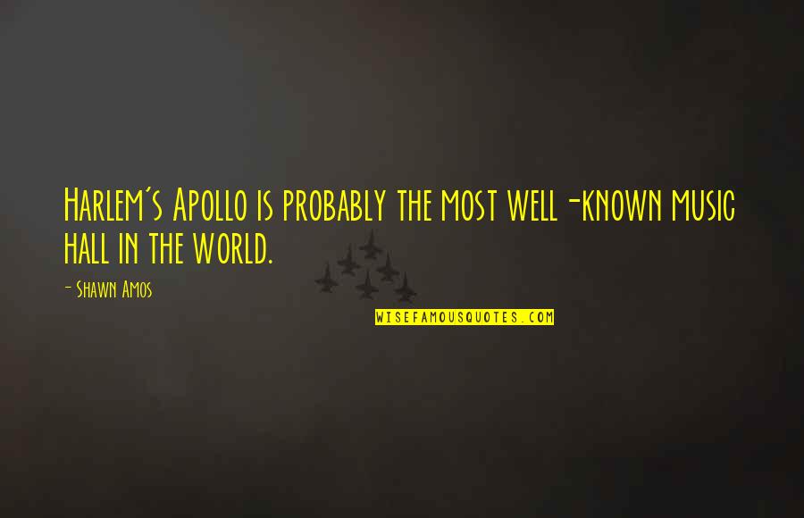 Harlem Quotes By Shawn Amos: Harlem's Apollo is probably the most well-known music