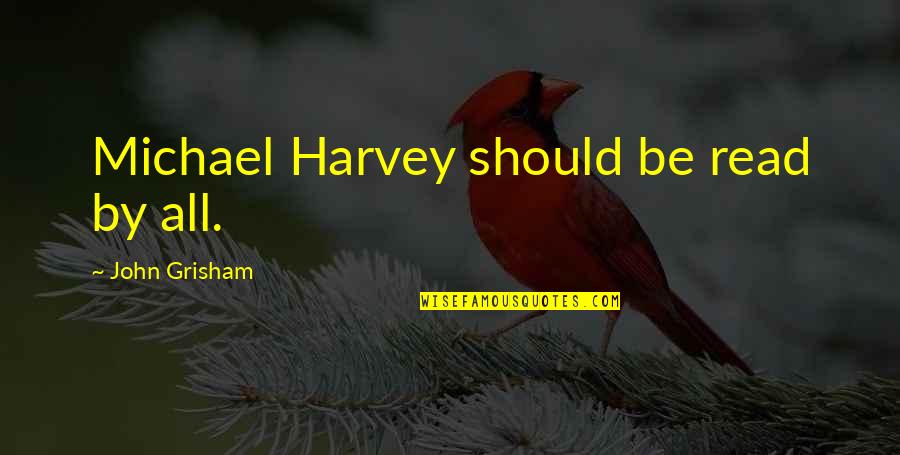 Harlem Renaissance Music Quotes By John Grisham: Michael Harvey should be read by all.