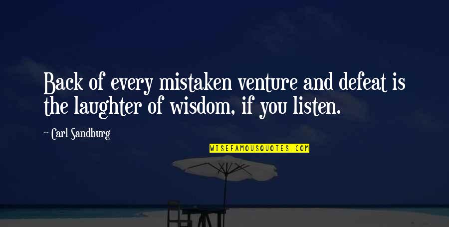 Harley Morenstein Beard Quotes By Carl Sandburg: Back of every mistaken venture and defeat is