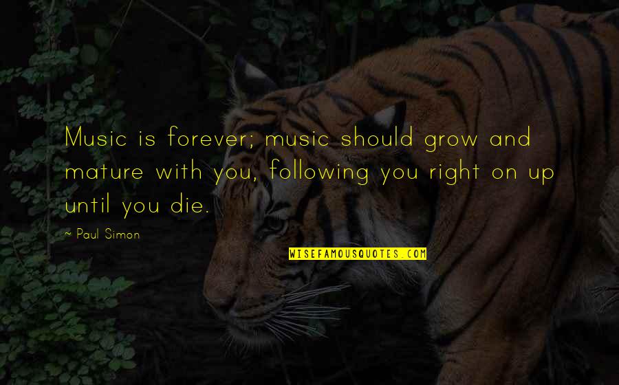 Harley Quinn And Joker Quotes By Paul Simon: Music is forever; music should grow and mature Harley Quinn And Joker Quotes By Paul Simon: Music is forever; music should grow and mature