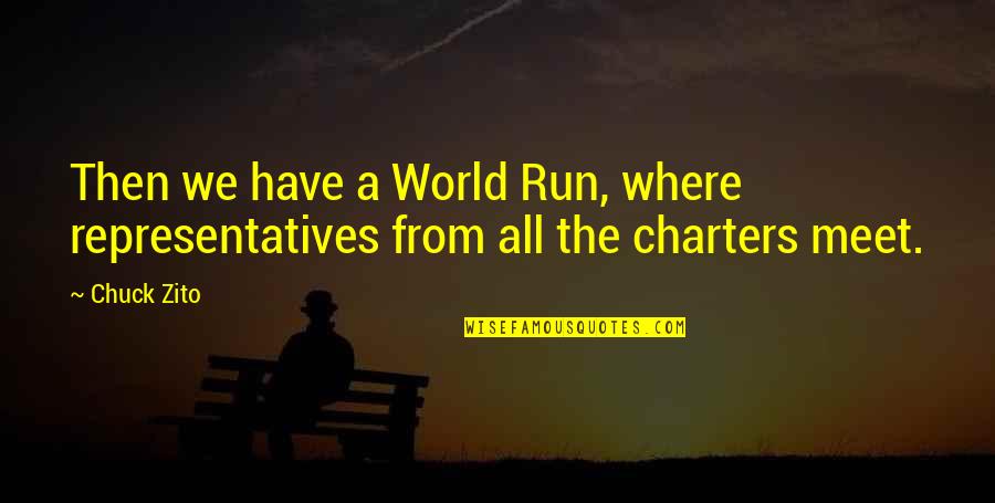 Harline Tv Quotes By Chuck Zito: Then we have a World Run, where representatives