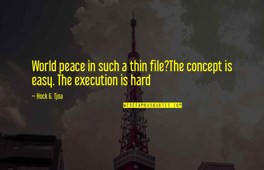 Harlowe Quotes By Hock G. Tjoa: World peace in such a thin file?The concept