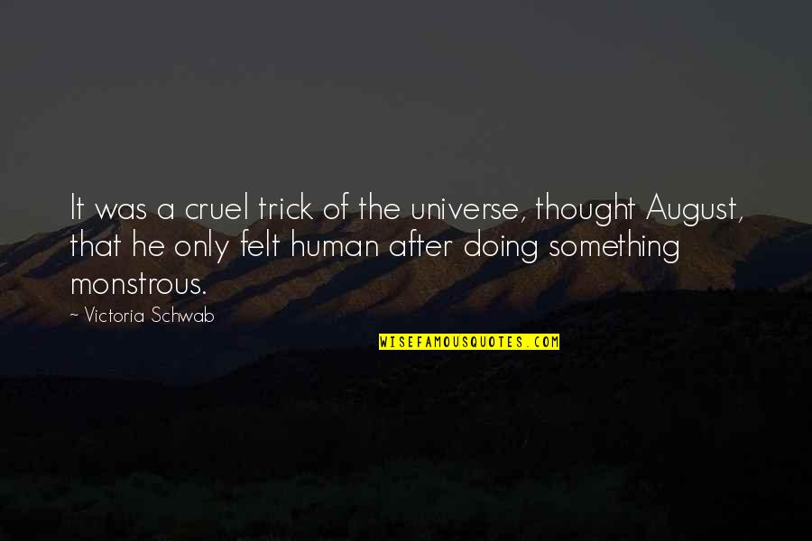Harmanjeet Kaur Quotes By Victoria Schwab: It was a cruel trick of the universe, Harmanjeet Kaur Quotes By Victoria Schwab: It was a cruel trick of the universe,