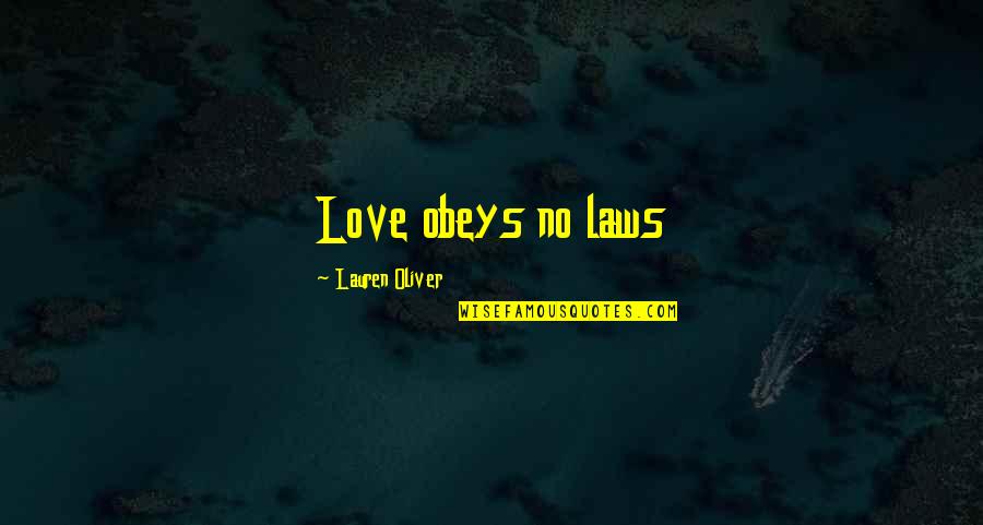 Harmar Al100 Quotes By Lauren Oliver: Love obeys no laws