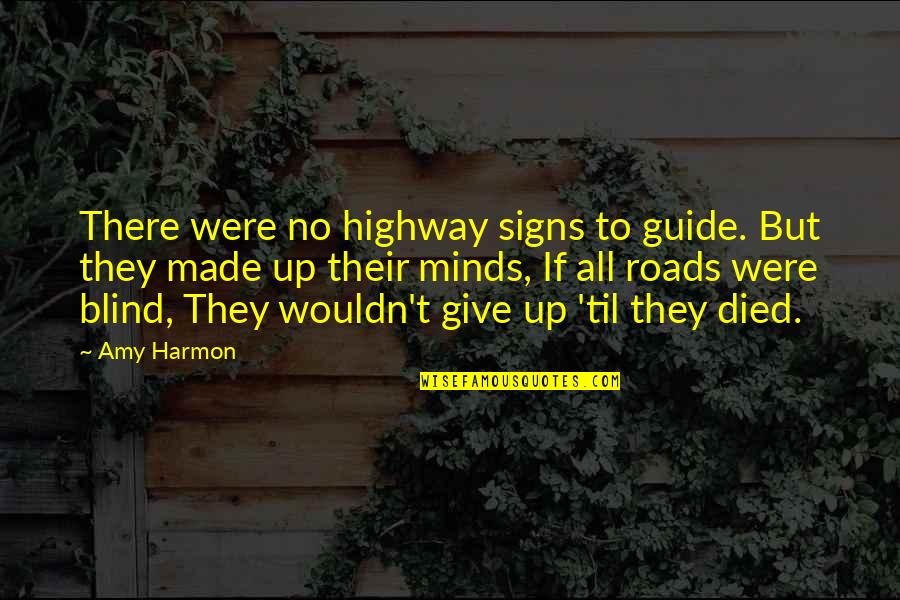Harmon Quotes By Amy Harmon: There were no highway signs to guide. But