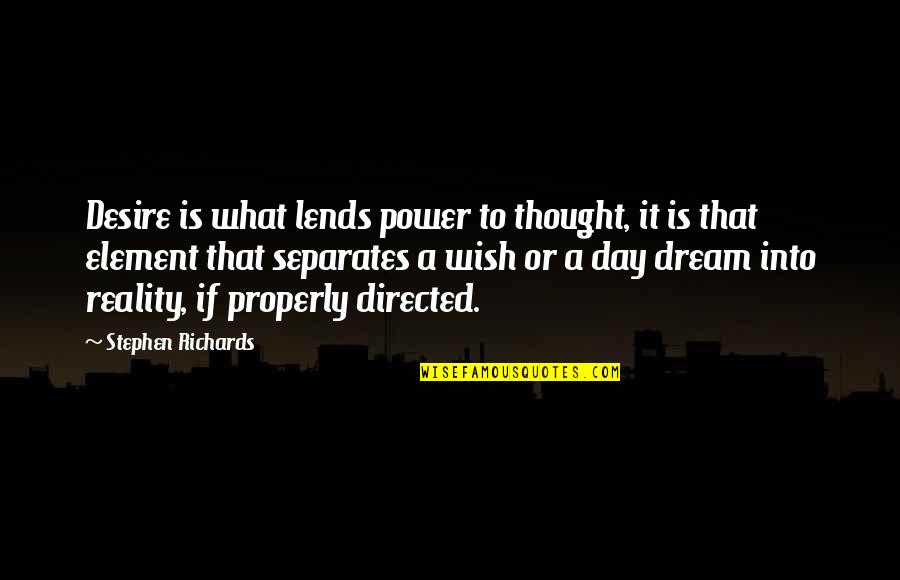 Harmonicas For Sale Quotes By Stephen Richards: Desire is what lends power to thought, it Harmonicas For Sale Quotes By Stephen Richards: Desire is what lends power to thought, it
