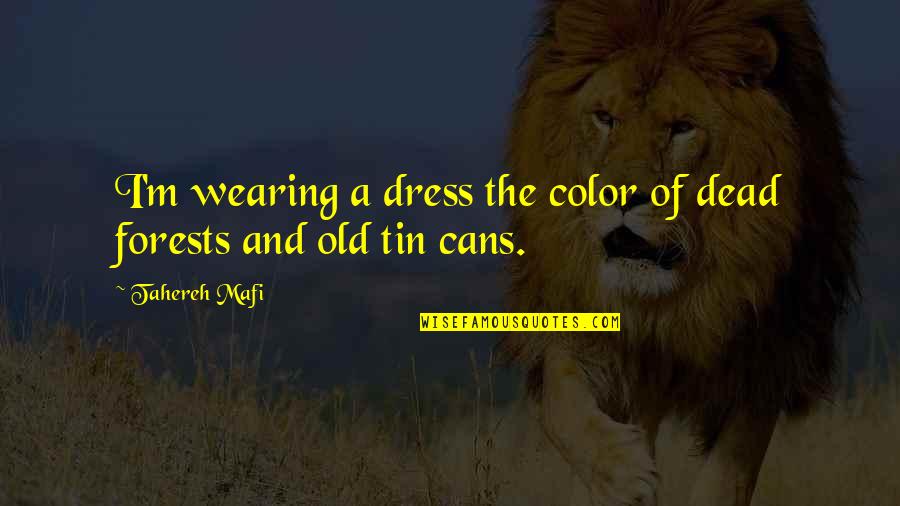 Harmonicats Ed Quotes By Tahereh Mafi: I'm wearing a dress the color of dead
