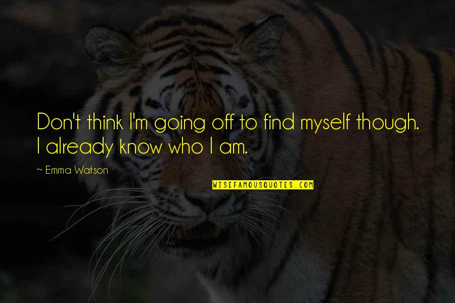 Harmonija Boja Quotes By Emma Watson: Don't think I'm going off to find myself