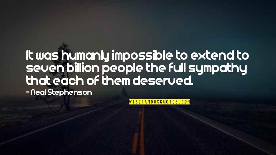 Harmonious Life Quotes By Neal Stephenson: It was humanly impossible to extend to seven Harmonious Life Quotes By Neal Stephenson: It was humanly impossible to extend to seven