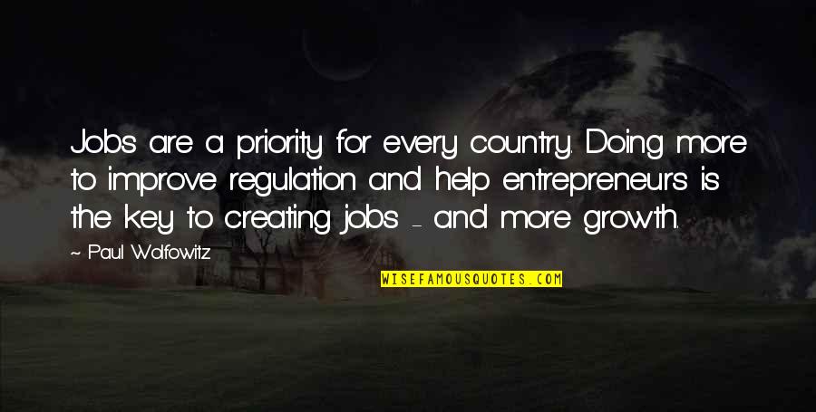Harmonious Life Quotes By Paul Wolfowitz: Jobs are a priority for every country. Doing Harmonious Life Quotes By Paul Wolfowitz: Jobs are a priority for every country. Doing