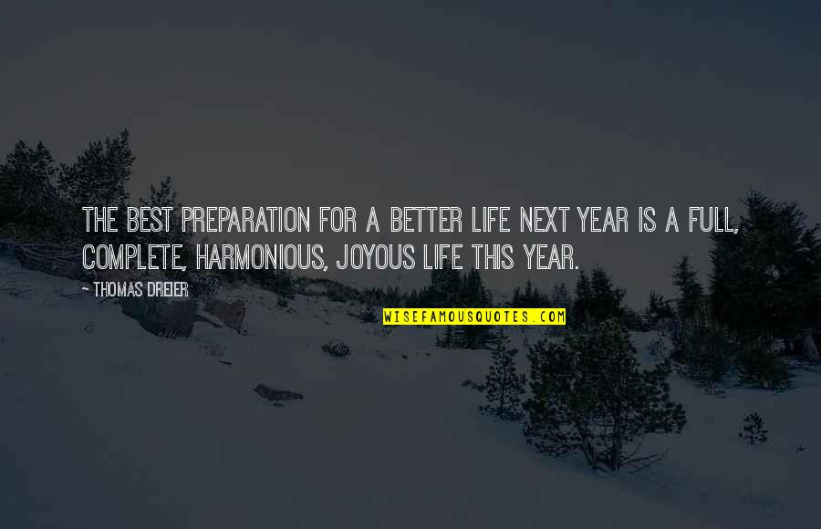 Harmonious Life Quotes By Thomas Dreier: The best preparation for a better life next Harmonious Life Quotes By Thomas Dreier: The best preparation for a better life next