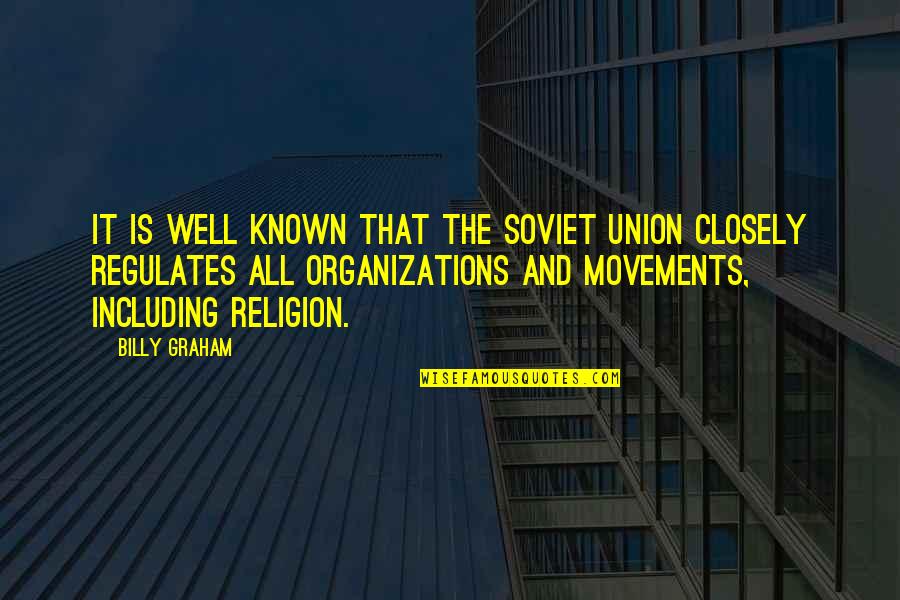 Harmonious Working Relationship Quotes By Billy Graham: It is well known that the Soviet Union