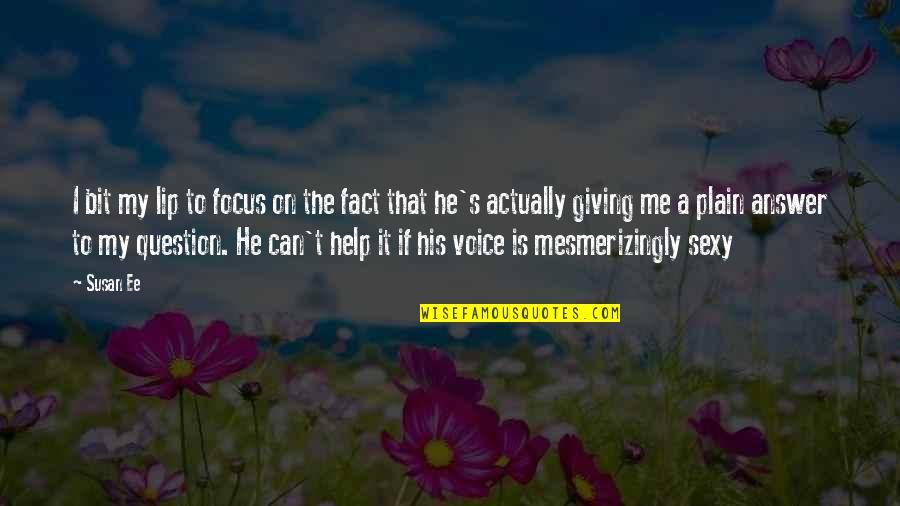 Harmonisasi Quotes By Susan Ee: I bit my lip to focus on the Harmonisasi Quotes By Susan Ee: I bit my lip to focus on the