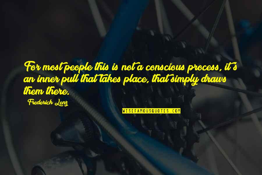 Harmonise Kete Quotes By Frederick Lenz: For most people this is not a conscious Harmonise Kete Quotes By Frederick Lenz: For most people this is not a conscious