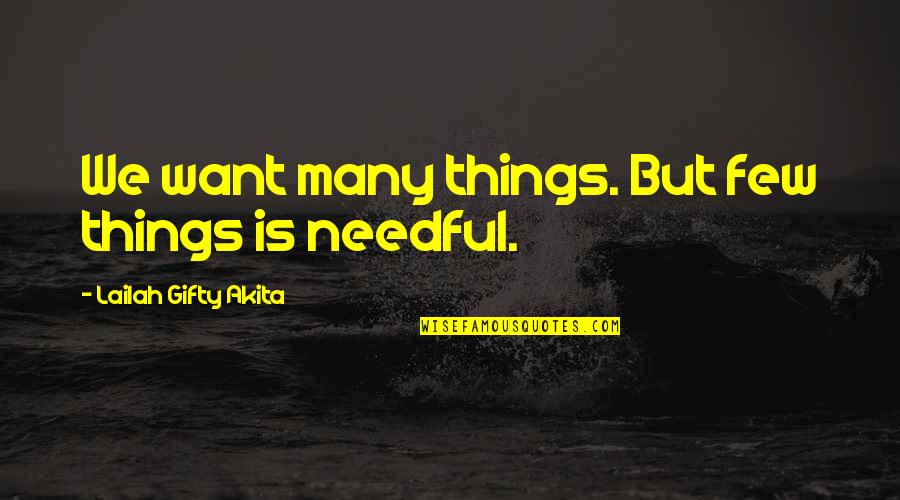 Harmonium Instrument Quotes By Lailah Gifty Akita: We want many things. But few things is Harmonium Instrument Quotes By Lailah Gifty Akita: We want many things. But few things is