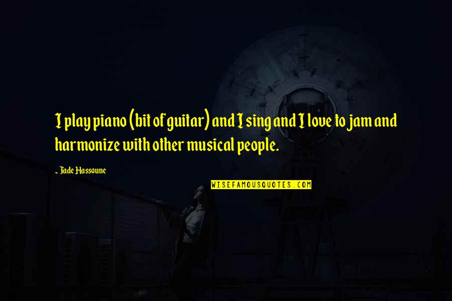 Harmonize Quotes By Jade Hassoune: I play piano (bit of guitar) and I