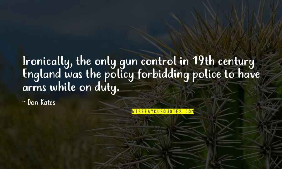 Harmony Day Quote Quotes By Don Kates: Ironically, the only gun control in 19th century