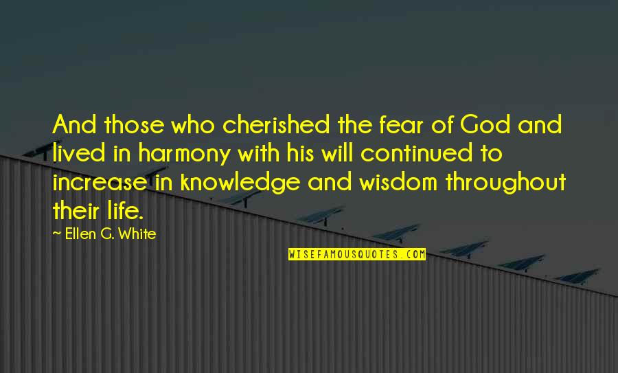 Harmony In Life Quotes By Ellen G. White: And those who cherished the fear of God