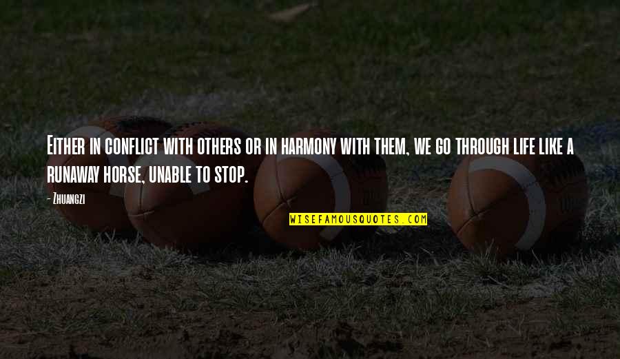 Harmony In Life Quotes By Zhuangzi: Either in conflict with others or in harmony Harmony In Life Quotes By Zhuangzi: Either in conflict with others or in harmony