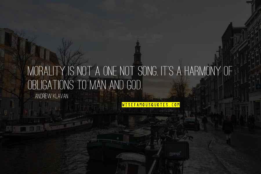 Harmony's Quotes By Andrew Klavan: Morality is not a one not song. It's