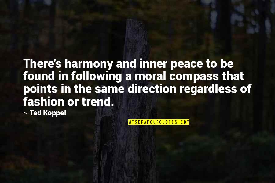 Harmony's Quotes By Ted Koppel: There's harmony and inner peace to be found
