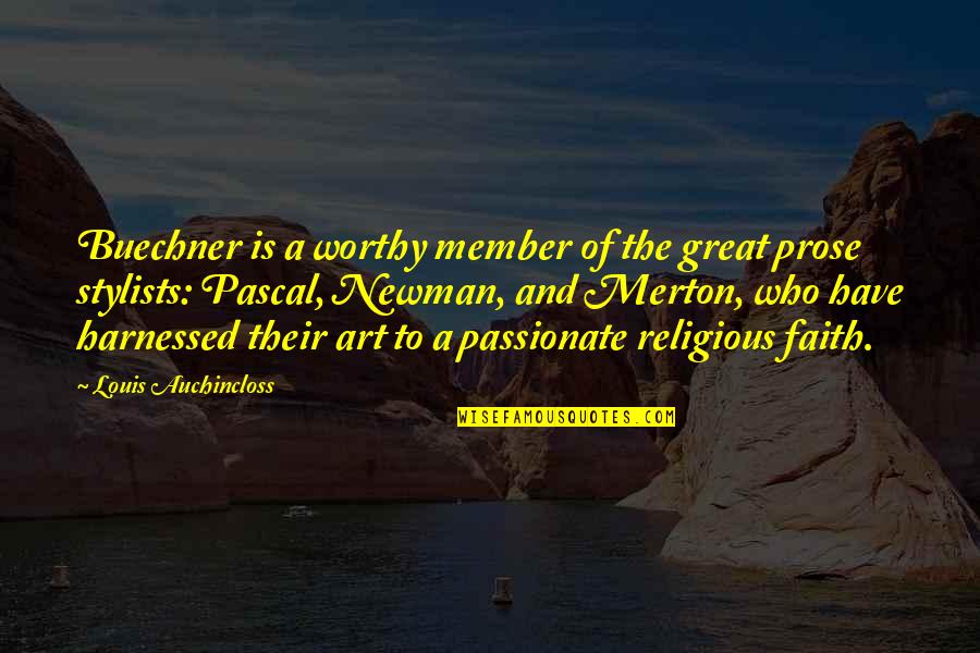 Harnessed Quotes By Louis Auchincloss: Buechner is a worthy member of the great