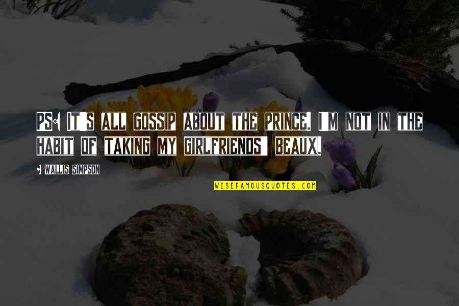 Harnetiaux Farm Home Quotes By Wallis Simpson: PS: It's all gossip about the prince. I'm Harnetiaux Farm Home Quotes By Wallis Simpson: PS: It's all gossip about the prince. I'm