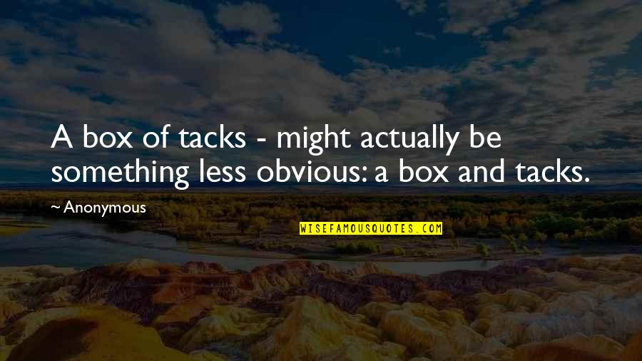 Haroche Wineland Quotes By Anonymous: A box of tacks - might actually be