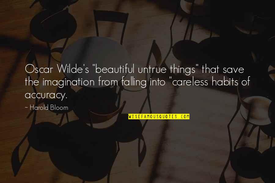 Harold Bloom Quotes By Harold Bloom: Oscar Wilde's "beautiful untrue things" that save the