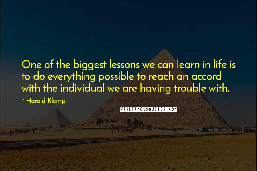 Harold Klemp quotes: One of the biggest lessons we can learn in life is to do everything possible to reach an accord with the individual we are having trouble with.