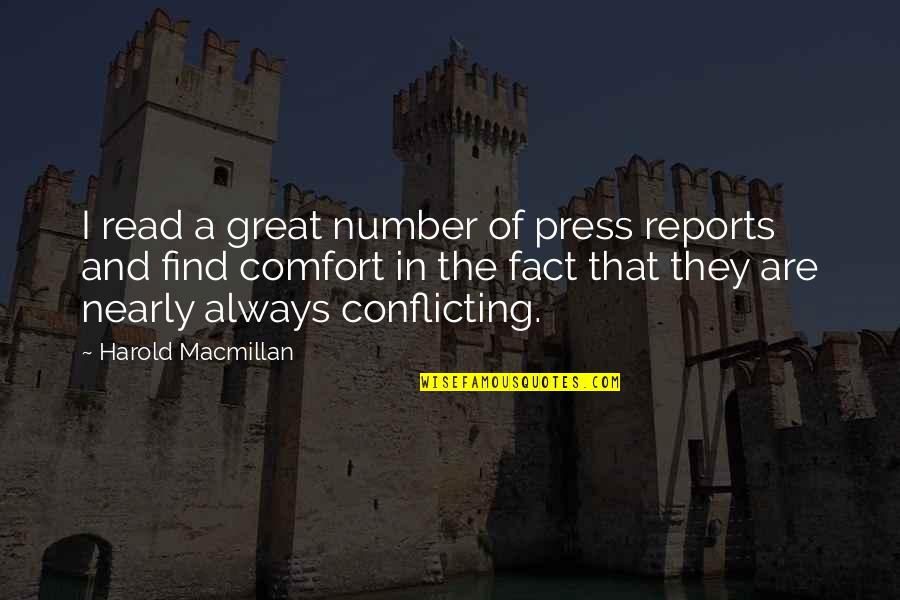 Harold Macmillan Quotes By Harold Macmillan: I read a great number of press reports