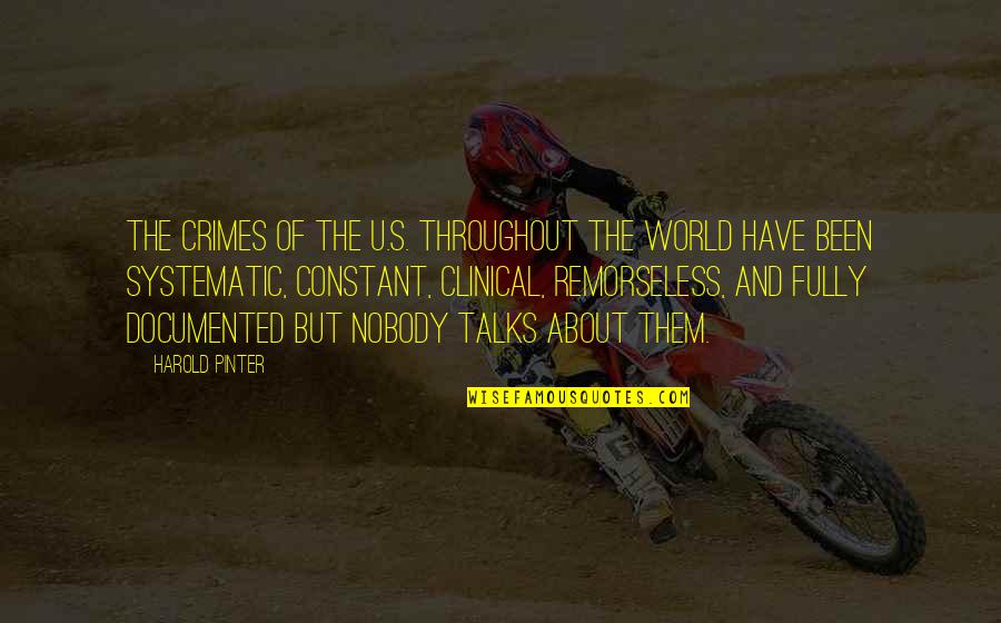 Harold Pinter Quotes By Harold Pinter: The crimes of the U.S. throughout the world Harold Pinter Quotes By Harold Pinter: The crimes of the U.S. throughout the world