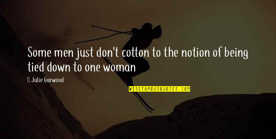 Haroldine Cunningham Quotes By Julie Garwood: Some men just don't cotton to the notion