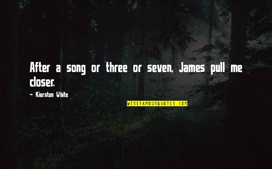 Haroutioun Kotchinian Quotes By Kiersten White: After a song or three or seven, James Haroutioun Kotchinian Quotes By Kiersten White: After a song or three or seven, James