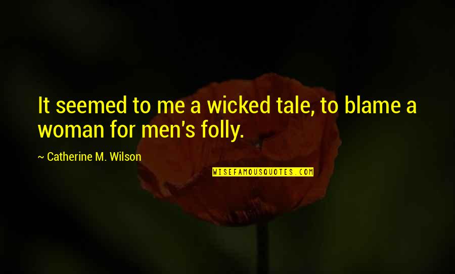 Harp Poems And Quotes By Catherine M. Wilson: It seemed to me a wicked tale, to