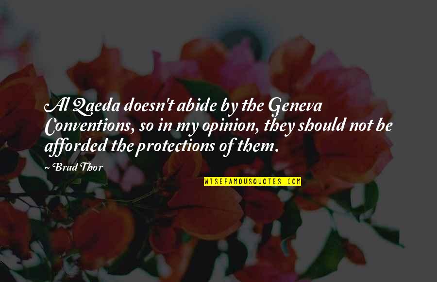 Harpelunde Loafers Quotes By Brad Thor: Al Qaeda doesn't abide by the Geneva Conventions, Harpelunde Loafers Quotes By Brad Thor: Al Qaeda doesn't abide by the Geneva Conventions,