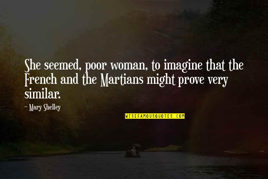 Harpers Bazaar Best Fashion Quotes By Mary Shelley: She seemed, poor woman, to imagine that the