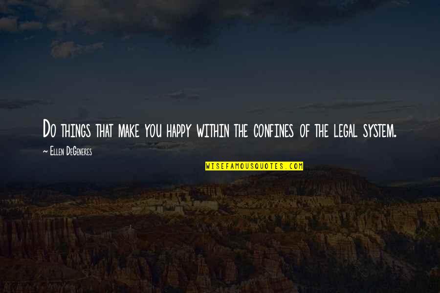 Harpool Athletics Quotes By Ellen DeGeneres: Do things that make you happy within the Harpool Athletics Quotes By Ellen DeGeneres: Do things that make you happy within the