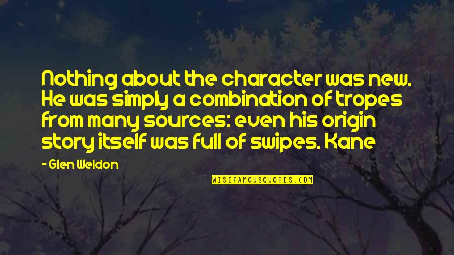 Harpoon Movie Quotes By Glen Weldon: Nothing about the character was new. He was Harpoon Movie Quotes By Glen Weldon: Nothing about the character was new. He was